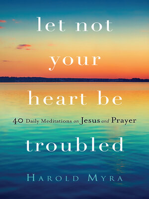 cover image of Let Not Your Heart Be Troubled